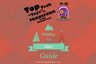 The #TopTechToys 2017 Holiday Gift Guide