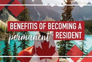 Exploring the Benefits with just ask immigration of Permanent Residency in Canada