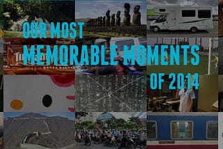 20 Most Memorable Moments of 2014 from a Trip Around the World