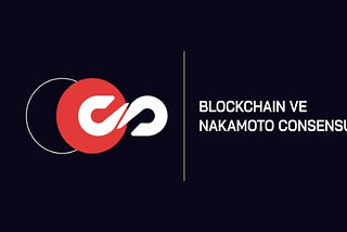 Blockchain ve Nakamoto Consensus