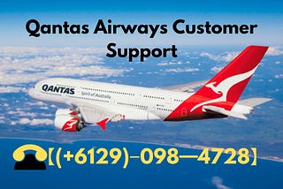 Qantas Airways Customer Support Qantas Airways Customer Support || Service Qantas Airways Customer Care Phone Nmber Qantas Airways Refund Policy Qantas Airways Reservation Phone Number.