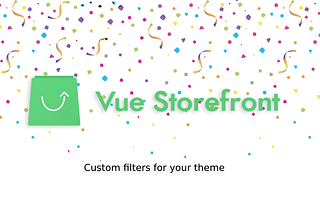 How to add custom filters in vue-storefront?