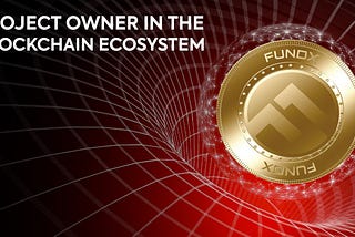 Project Owner In The Blockchain Ecosystem