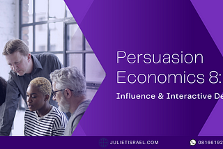 Persuasion Economics 8: Influence & Interactive Design