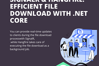 SignalR & Hangfire: Efficient File Download with .NET Core