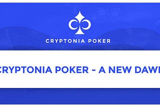Cryptonia Poker — A New Dawn