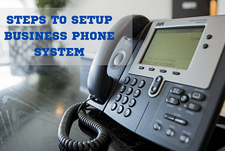 Easy Steps for Setting up Business Phone System — V2VIP