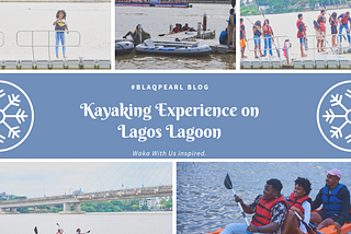 My Kayaking Experience in Lagos.