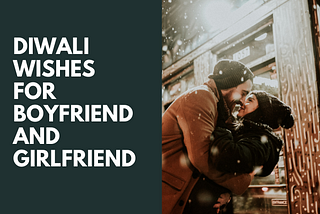 Diwali Wishes for Boyfriend and Girlfriend.