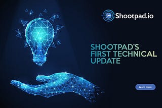 SHOOTPAD’S FIRST TECHNICAL UPDATE
