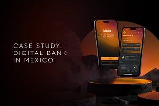 Case Study: UX/UI Design of the First Licensed Digital Bank in Mexico