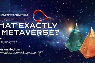 Starverse: What exactly is Metaverse?