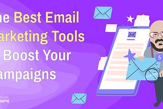 The Best Email Marketing Tools to Boost Your Campaigns in 2024 [Based on Survey Results]