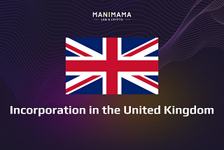 Company registration in the United Kingdom: Legal aspects and advice