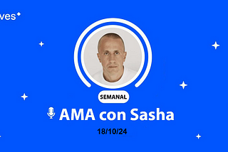 AMA con Sasha 18/10/24