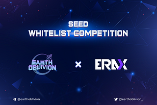 Earth Oblivion Seed Whitelist Contest on ERAX!