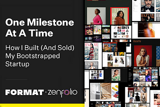 One Milestone At A Time: How I Built (And Sold) My Bootstrapped Startup