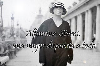 Alfonsina Storni, una mujer dispuesta a todo