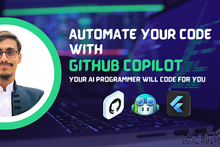 Automate your Flutter code with Github Copilot