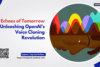 Echoes of Tomorrow: Unleashing OpenAI’s Voice Cloning Revolution