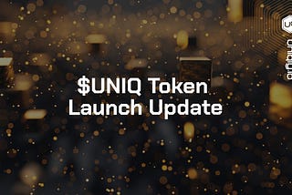 $UNIQ Token Launch: Here’s What You Need to Know