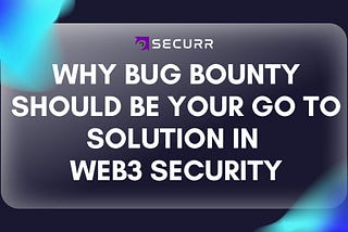 Bug Bounty should be a goto solution for your web3 security needs