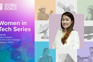 Women in Tech Series: Harnessing the power of technology for SDGs with Jade Ok