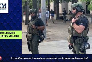When to Hire Armed Security Guard Services for Your Business