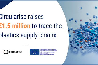 Circularise raises €1.5 million to trace plastic supply chains