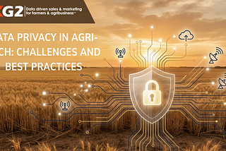Data Privacy in Agri-Tech: Challenges and Best Practices