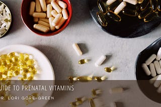 A Guide to Prenatal Vitamins