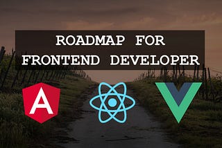 Roadmap for Frontend Developer