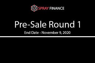 SPRAY Finance Pre-sales Round 1