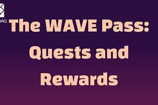 The WAVE Pass: Quests and Rewards