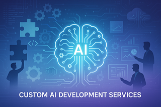 Custom AI Development Services in Canada and USA: A Complete Guide