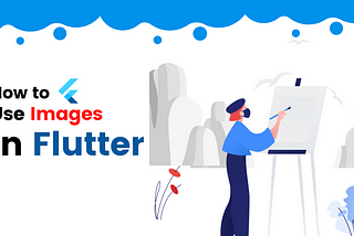 How To Use Images In Flutter — To The Point