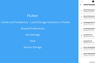 The Ultimate Guide to Cache and Local Storage in Flutter: Comparing Shared Preferences, GetStorage…