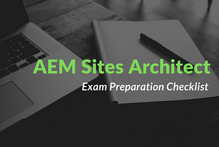 All You Need To Know About AEM Sites Architect Exam (AD0-E117)Preparation