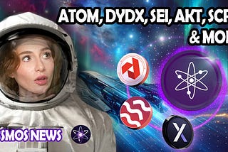 COSMOS CRYPTO NEWS: ATOM, DYDX, SEI, AKT, SCRT & MORE!!