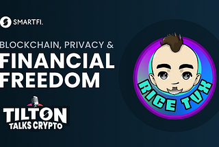 Blockchain, Privacy & Financial Freedom with RiceTVx