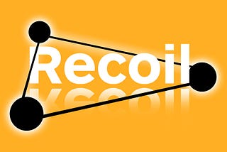Recoil — Another React State Management Library?