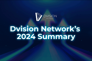 Dvision Network 2024: A Year of Remarkable Achievements
