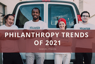 Philanthropy Trends of 2021