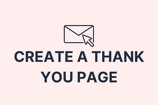 The image says, “Create a thank you page.”