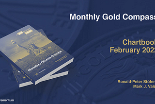 Introducing the Monthly Gold Compass Chartbook