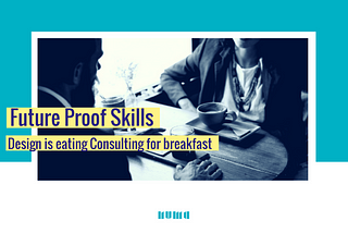 Design is eating Consulting for breakfast [FR]