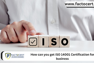 How will you get ISO 14001 Certification for business