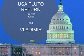 The USA Pluto return — Vladimir Putin’s America is Ascending