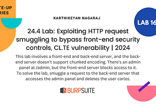 24.4 Lab: Exploiting HTTP request smuggling to bypass front-end security controls, CL.TE