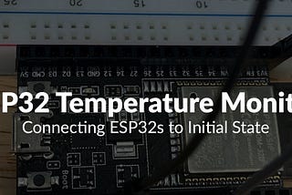 How to Build Your Own ESP32 Temperature Monitor